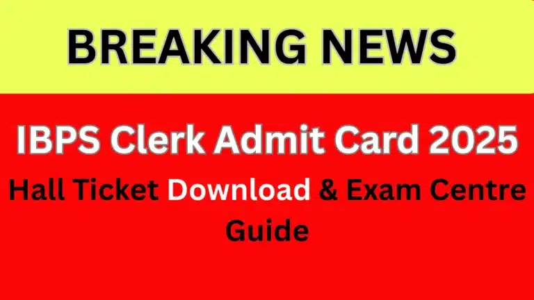 Unmissable IBPS Clerk Admit Card 2025 — Hall Ticket Download & Exam Centre Guide